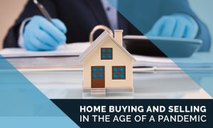 Home Buying and Selling in the Age of a Pandemic